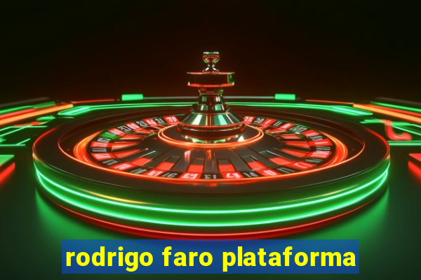 rodrigo faro plataforma